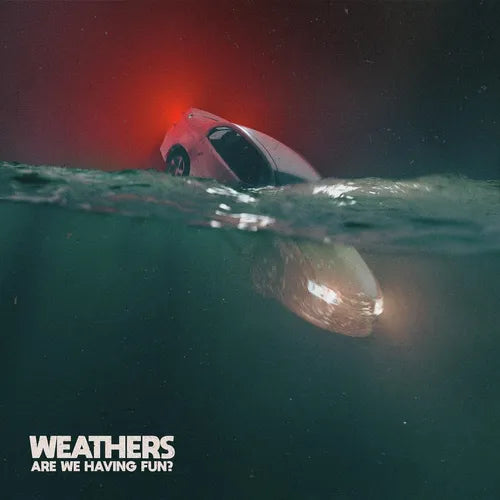 Weathers - ¿Nos estamos divirtiendo? -LP 