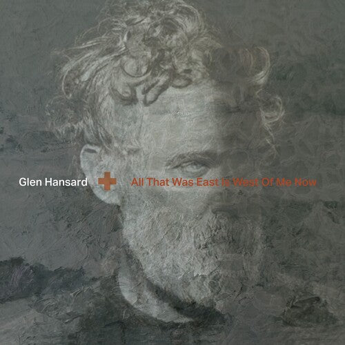 Glen Hansard - All That Was East Is West Of Me Now - LP