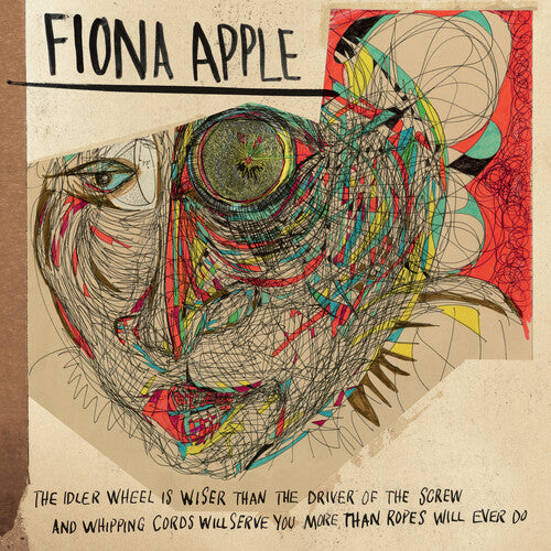 Fiona Apple - The Idler Wheel Is Wiser Than The Driver Of The Screw And Whipping Cor ds Will Serve You More Than Ropes Will Ever Do - LP