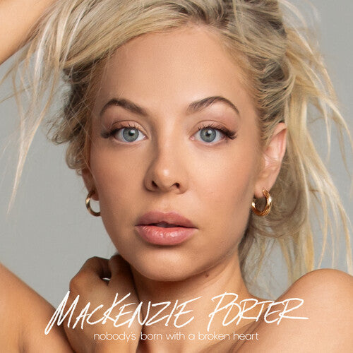 Mackenzie Porter - Nobody's Born with a Broken Heart - LP