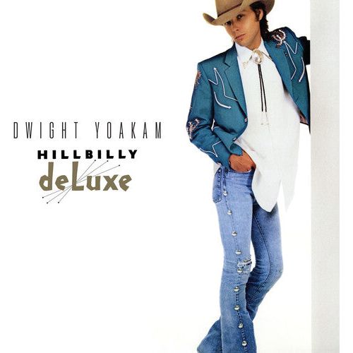 Dwight Yoakam - Hillbilly Deluxe - Indie LP