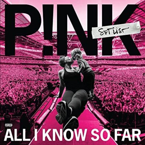 Pink – All I Know So Far: Setlist – LP 