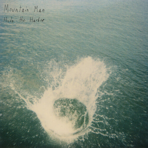 Mountain Man – Made the Harbor – LP