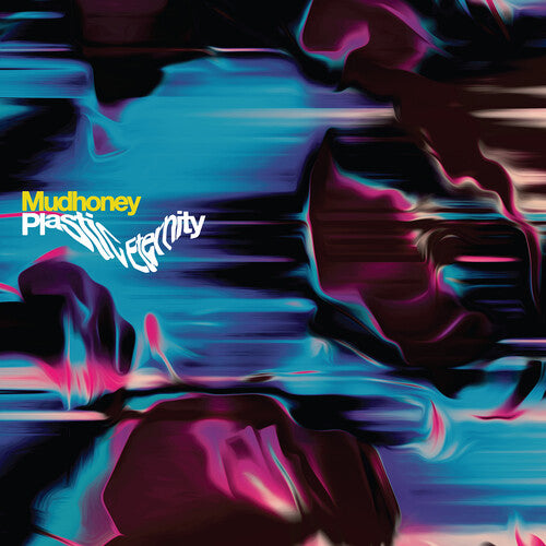 Mudhoney – Plastic Eternity – LP