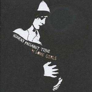 Some Girls - Heaven's Pregnant Teens - Indie LP