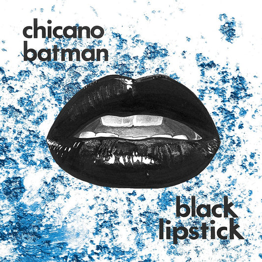 Chicano Batman - Black Lipstick - 12" EP