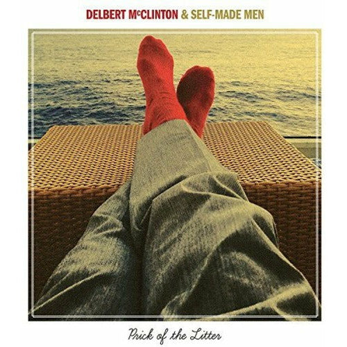 Delbert McClinton &amp; Self-Made Men – Prick Of The Litter – LP